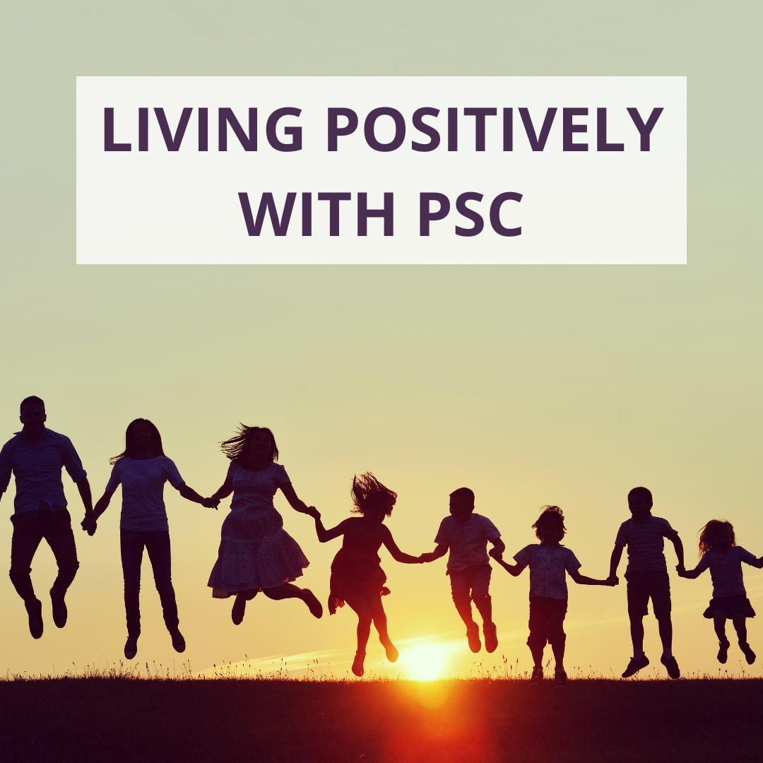 LIVING POSITIVELY WITH PSC FEB 2022
